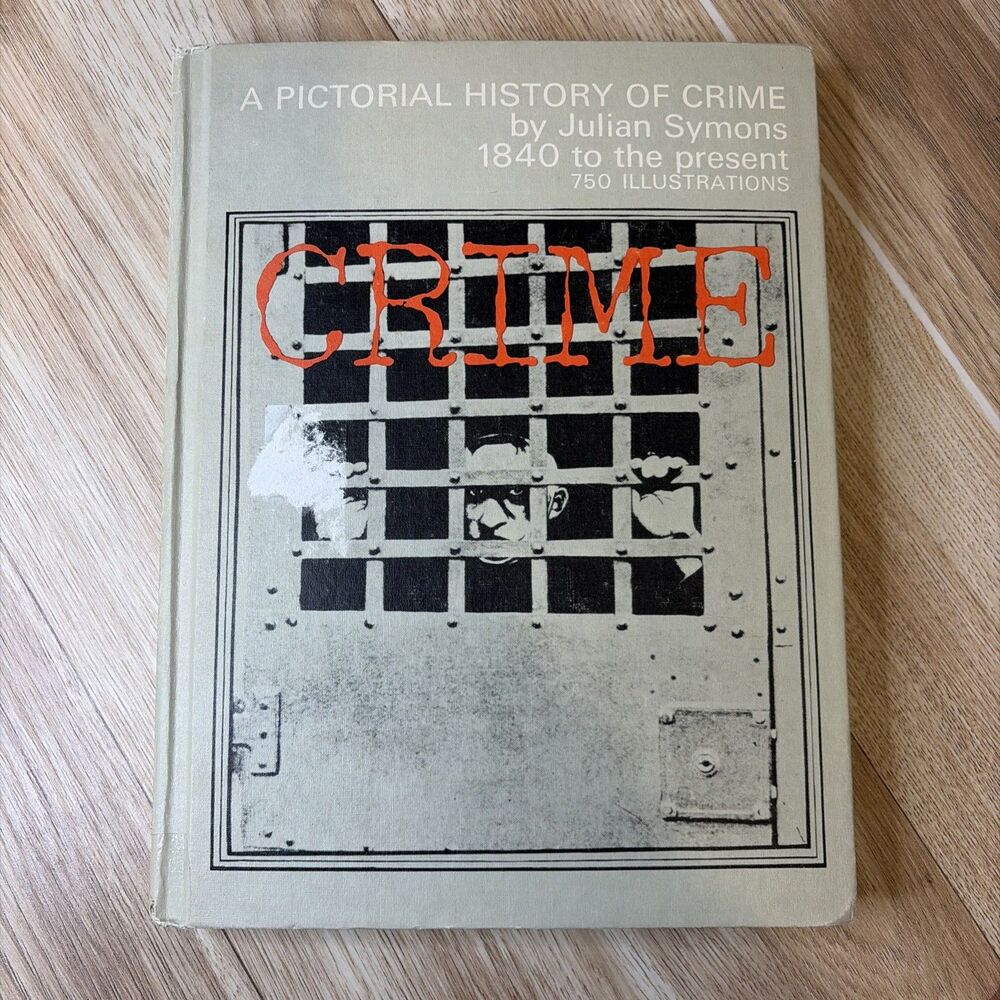 A Pictorial History Of Crime By Julian Symons 1840 -The Present Book 1966 Hard C